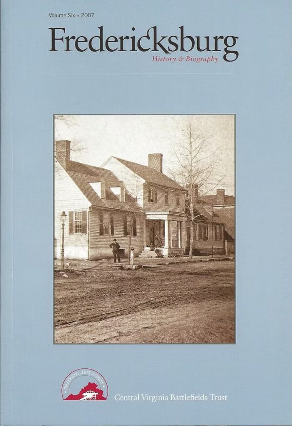 Fredericksburg History & Biography Volume 6